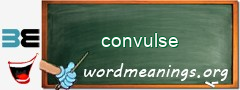 WordMeaning blackboard for convulse